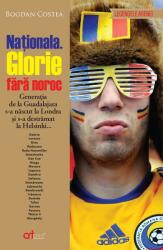 Naționala. Glorie fără noroc (ISBN: 9789737639318)