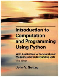 Introduction to Computation and Programming Using Python, third edition - John V. Guttag (ISBN: 9780262542364)
