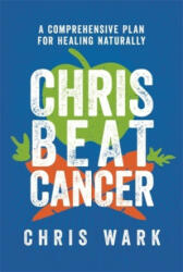 Chris Beat Cancer - Chris Wark (ISBN: 9781788175296)