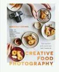 Creative food photography - Kimberly Espinel (ISBN: 9781527258358)