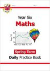 KS2 Maths Daily Practice Book: Year 6 - Spring Term - CGP Books (ISBN: 9781789086591)