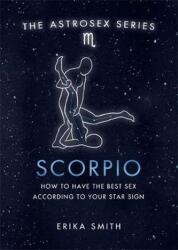 Astrosex: Scorpio (ISBN: 9781398702080)