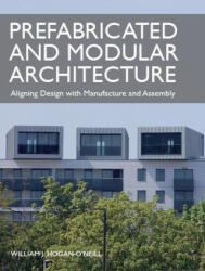 Prefabricated and Modular Architecture - William Hogan-O'Neill (ISBN: 9781785008061)