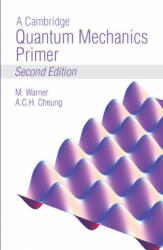 Cambridge Quantum Mechanics Primer - Mark Warner, Anson Cheung (ISBN: 9781838216047)