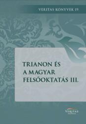 Trianon és a magyar felsőoktatás 3 (ISBN: 9789635410293)