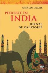 Pierdut în India. Jurnal de călătorie (ISBN: 9786068390154)