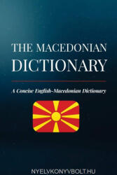 Aleksandar Brankov: The Macedonian Dictionary: A Concise English-Macedonian Dictionary (ISBN: 9781725847217)