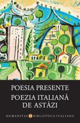 Poesia presente. Poezia italiana de astazi (ISBN: 9789735067816)