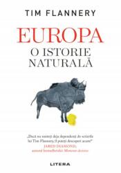 Europa. O istorie naturala - Tim Flannery (ISBN: 9786063358302)