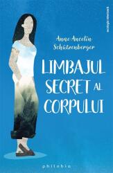 Limbajul secret al corpului - Anne Ancelin Schutzenberger (ISBN: 9786068560762)