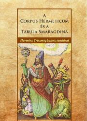A Corpus Hermeticum és Tabula Smaragdina (ISBN: 9786155984648)