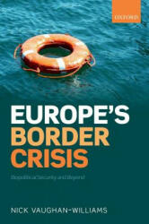 Europe's Border Crisis - Nick Vaughan-Williams (ISBN: 9780198806790)