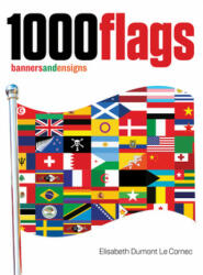 1000 Flags - Elisabeth Dumont Le Cornec (ISBN: 9780228102588)