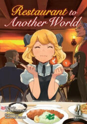 Restaurant to Another World (Light Novel) Vol. 4 - Junpei Inuzuka, Katsumi Enami (ISBN: 9781645052135)