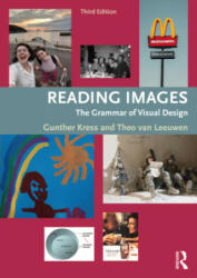 Reading Images - Kress, Gunther (Institute of Education, University of London, UK), Theo van (University of Southern Denmark) Leeuwen (ISBN: 9780415672573)