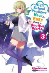 High School Prodigies Have It Easy Even in Another World! , Vol. 3 (light novel) - RIKU MISORA (ISBN: 9781975309763)