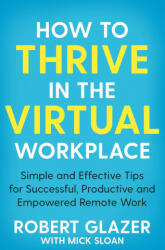 How to Thrive in the Virtual Workplace (2020)