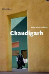 Chandigarh - Living with Le Corbusier - Bärbel Högner, Clemens Kroll, Arthur Rüegg, Arno Lederer (ISBN: 9783868591378)