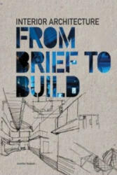 Interior Architecture: From Brief to Build - Jennifer Hudson (ISBN: 9781856696975)