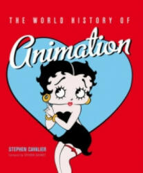 World History of Animation - Steven Cavalier (ISBN: 9781845137144)