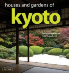 Houses and Gardens of Kyoto - Thomas Daniell (ISBN: 9784805310915)