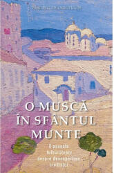 O muscă în Sfântul Munte (ISBN: 9789731367385)