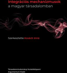 Integrációs mechanizmusok a magyar társadalomban (ISBN: 9789634180357)
