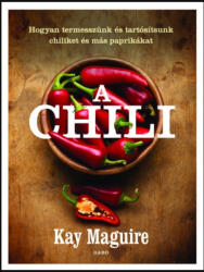 Kay Maguire: A chili (ISBN: 9789635660476)