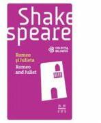 Romeo si Julieta. Colectia bilingva - William Shakespeare (ISBN: 9789738890046)