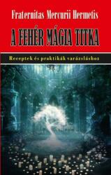 A fehérmágia titka (ISBN: 9786155032424)