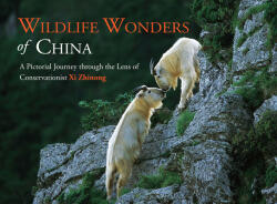 Wildlife Wonders of China - A Pictorial Journey through the Lens of Conservationist Xi Zhinong (ISBN: 9781602200111)