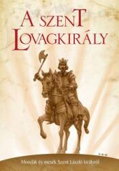 A szent lovagkirály (ISBN: 9789635968145)
