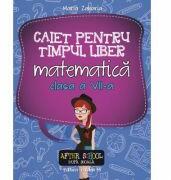 Caiet de timp liber - Matematica clasa a VII-a (ISBN: 9789734722525)