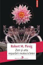 Zen si arta repararii motocicletei - Robert M. Pirsig (ISBN: 9789734636419)