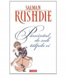 Pamintul de sub talpile ei - Salman Rushdie (ISBN: 9789734619962)