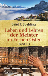 Leben und Lehren der Meister im Fernen Osten - Baird T. Spalding (ISBN: 9783843414425)