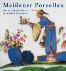 Meissener Porzellan des 18. Jahrhunderts - Renate Eikelmann (ISBN: 9783406519055)