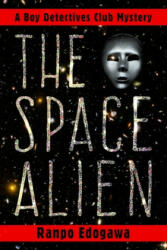 The Space Alien: The Boy Detectives Club - Eugene Woodbury, Ranpo Edogawa (ISBN: 9781079994872)