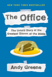 The Office: The Untold Story of the Greatest Sitcom of the 2000s: An Oral History - Andy Greene (ISBN: 9781524744984)