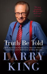 Truth Be Told - Larry King (ISBN: 9781602861619)