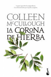 La corona de hierba - Colleen Mccullough, Francisco Martín Arribas (ISBN: 9788408102861)