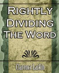 Rightly Dividing the Word (Religion) - Clarence Larkin (ISBN: 9781594624834)