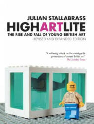High Art Lite: The Rise and Fall of Young British Art (ISBN: 9781844670857)