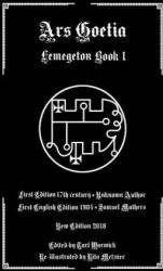 Ars Goetia: Book I of the Lemegeton - Samuel MacGregor Mathers, Tarl Warwick, Rita Metzner (ISBN: 9781985370944)