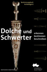 Dolche und Schwerter - Ulrike Weller, Landesstelle für die nichtstaatlichen Museen in Bayern (ISBN: 9783422979925)