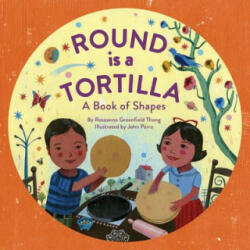 Round Is a Tortilla: A Book of Shapes (ISBN: 9781452106168)