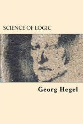 Science of Logic - Georg Hegel (ISBN: 9781542519915)