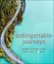 Unforgettable Journeys - Dk Eyewitness (ISBN: 9781465497826)