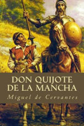 Don Quijote de la Mancha - Miguel De Cervantes (ISBN: 9781535415361)