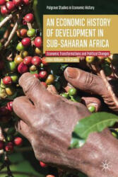 Economic History of Development in sub-Saharan Africa - Ellen Hillbom, Erik Green (ISBN: 9783030140076)
